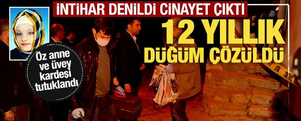 Fatma &ouml;l&uuml; bulunmuştu: 12 yıllık sır &ccedil;&ouml;z&uuml;ld&uuml;! Anne ve &uuml;vey kardeşi tutuklandı