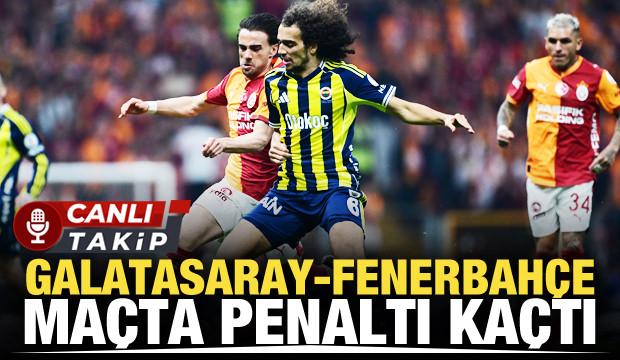 Galatasaray - Fenerbah&ccedil;e! CANLI