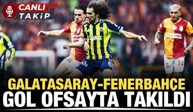 Galatasaray - Fenerbah&ccedil;e! CANLI