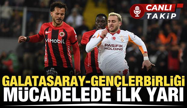 Galatasaray - Gen&ccedil;lerbirliği! CANLI