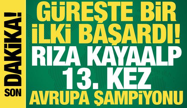 G&uuml;reşte bir ilki başardı! Rıza Kayaalp 13. kez Avrupa Şampiyonu