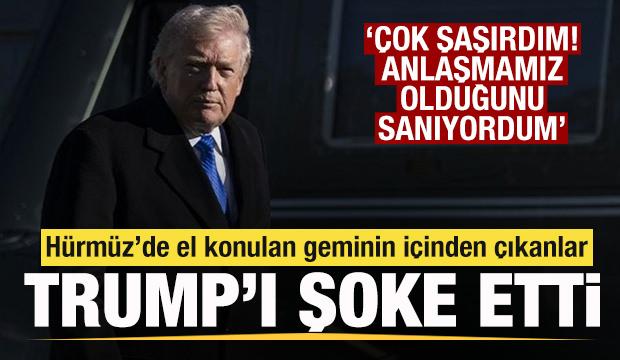 H&uuml;rm&uuml;z'e giden gemiden &ccedil;ıklanlar Trump'ı şoke etti! Anlaşmamız olduğunu sanıyordum!