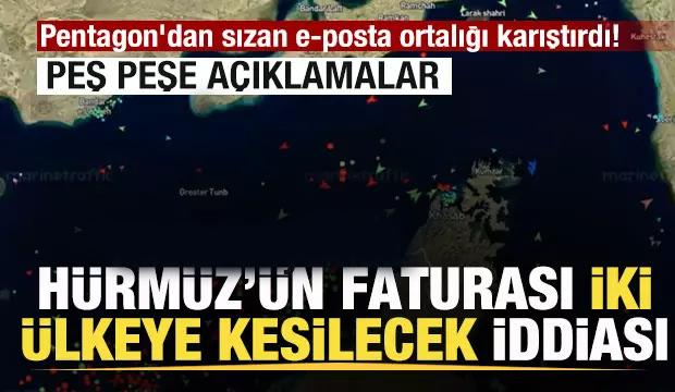 H&uuml;rm&uuml;z'&uuml;n faturası İki &uuml;lkeye kesilecek! Pentagon'dan sızan e-posta ortalığı karıştırdı!