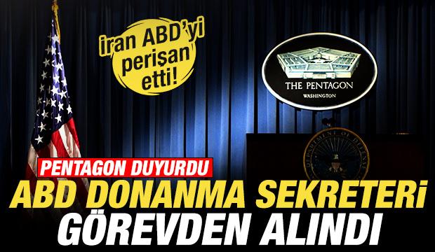 İran ABD'yi perişan etti! Pentagon son dakika duyurdu! Donanma Sekreteri g&ouml;revden alındı