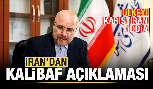 İran'dan son dakika Kalibaf a&ccedil;ıklaması! &Uuml;lkeyi karıştıran iddia