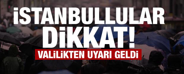 İstanbul&rsquo;da &ccedil;arşamba g&uuml;n&uuml; dikkat! Valilikten uyarı geldi