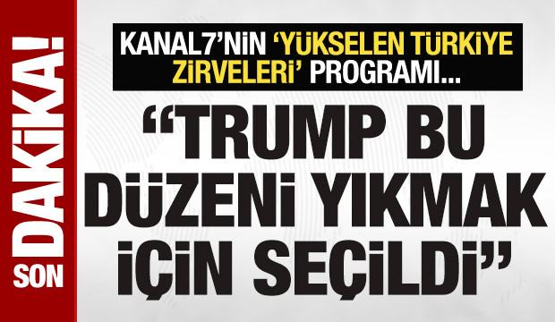 Kanal7'nin Y&uuml;kselen T&uuml;rkiye Zirveleri programı: Ekonomistlerden &ouml;nemli a&ccedil;ıklamalar