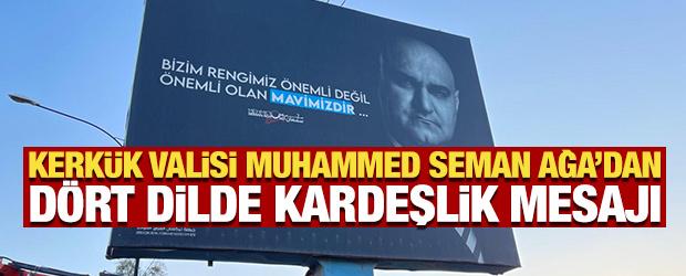 Kerk&uuml;k Valisi Muhammed Seman Ağa&rsquo;dan d&ouml;rt dilde kardeşlik mesajı