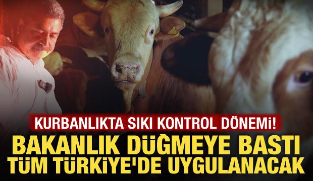 Kurban Bayramı &ouml;ncesi bakanlık d&uuml;ğmeye bastı! Tedbirler arttı, yeni d&ouml;nem başlıyor!