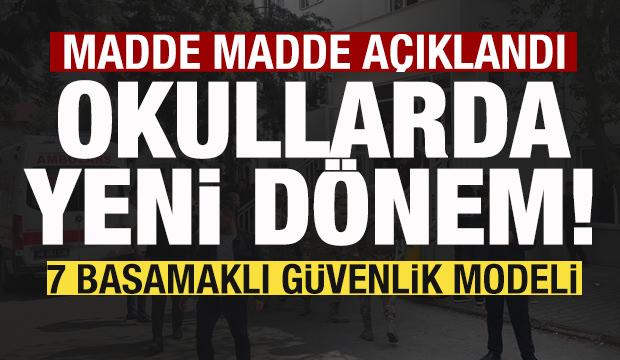 Okullarda yeni d&ouml;nem! 7 basamaklı g&uuml;venlik modeli! Madde madde a&ccedil;ıklandı