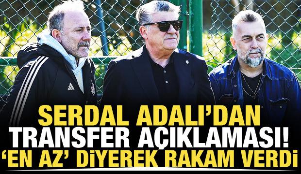 Serdal Adalı 'En az' diyerek yapılacak transfer sayısını a&ccedil;ıkladı!