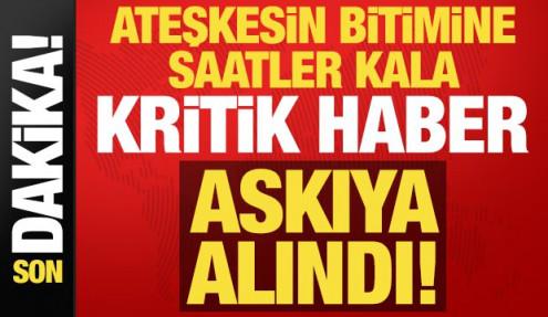 Son dakika: Ateşkesin bitimine saatler kala kritik haber geldi! Askıya alındı...