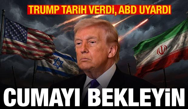 Trump'tan İran a&ccedil;ıklaması! Cuma g&uuml;n&uuml;n&uuml; işaret etti