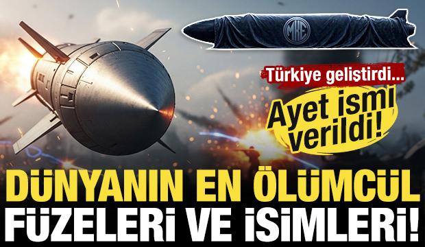 T&uuml;rkiye geliştirdi! Ayet ismi verildi! İşte d&uuml;nyanın en &ouml;l&uuml;mc&uuml;l f&uuml;zeleri ve isimleri!