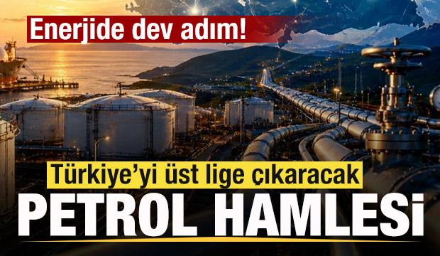 T&uuml;rkiye'yi &uuml;st lige &ccedil;ıkaracak petrol hamlesi! Enerjide dev adım!