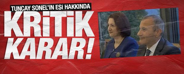 Tutuklanan Tuncal Sonel'in eşi i&ccedil;in g&ouml;zaltı talebi