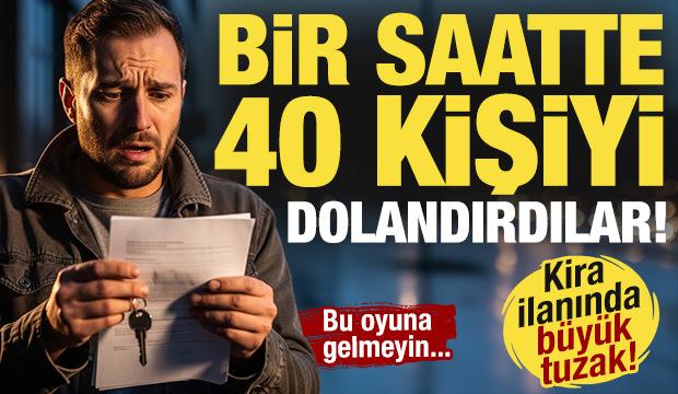Ucuz kira ilanındaki b&uuml;y&uuml;k tuzak: Bir saatte 40 kişiyi dolandırdılar!