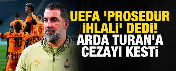UEFA 'Prosed&uuml;r ihlali' dedi! Arda Turan ve Shakhtar Donetsk'e cezayı kesti