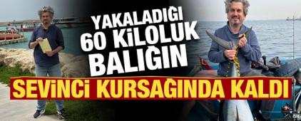 Yakaladığı 60 kiloluk balığın sevinci kursağında kaldı