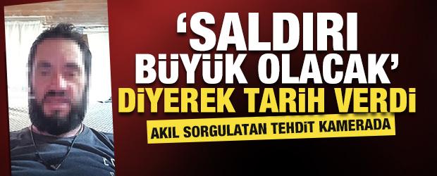 Yer: Burdur! 'Saldırı b&uuml;y&uuml;k olacak' diyerek video &ccedil;ekip paylaştı