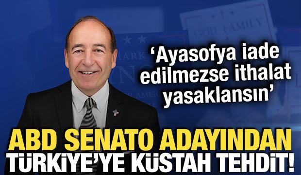ABD Senato adayından T&uuml;rkiye'ye k&uuml;stah tehdit! Ayasofya iade edilmezse ithalat yasaklansın