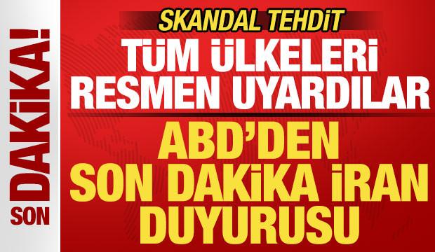 ABD'den son dakika İran duyurusu! T&uuml;m &uuml;lkelere uyarı: Yaptırım uygulayacağız