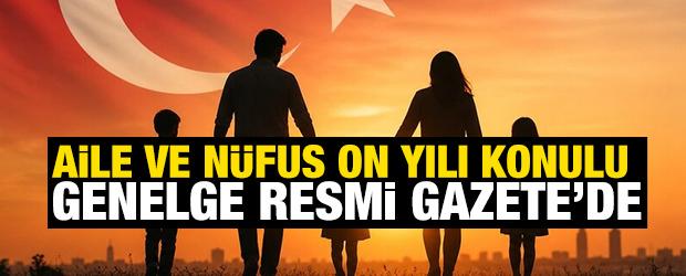 Aile ve N&uuml;fus On Yılı konulu genelge Resmi Gazete'de