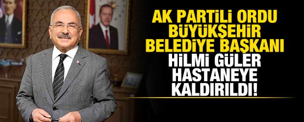 AK Partili Ordu B&uuml;y&uuml;kşehir Belediye Başkanı Mehmet Hilmi G&uuml;ler hastaneye kaldırıldı!