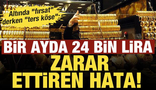 Altında "fırsat" derken "ters k&ouml;şe": Bir ayda 24 bin lira zarar ettiren hata!
