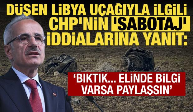 Bakan Uraloğlu'ndan d&uuml;şen Libya u&ccedil;ağıyla ilgili sabotaj iddialara yanıt!