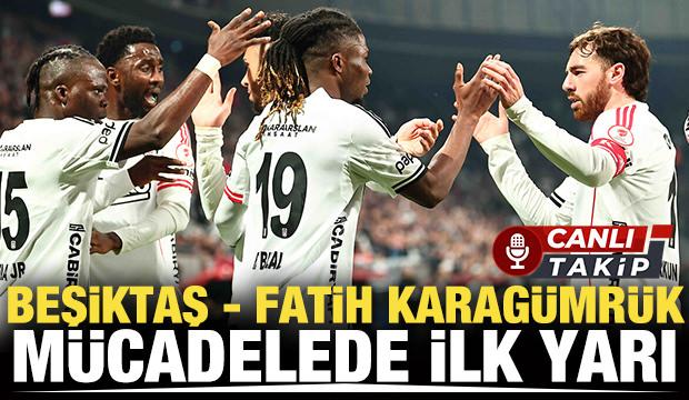 Beşiktaş - Fatih Karag&uuml;mr&uuml;k! CANLI