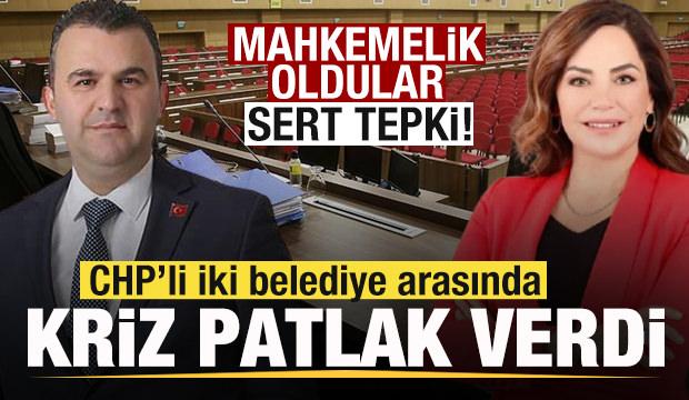 CHP&rsquo;li iki belediye arasında kriz! Mahkemelik oldular