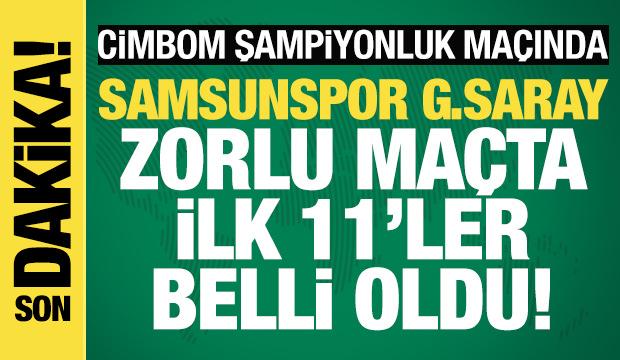 Cimbom şampiyonluk ma&ccedil;ında: Samsunspor - Galatasaray! İlk 11'ler