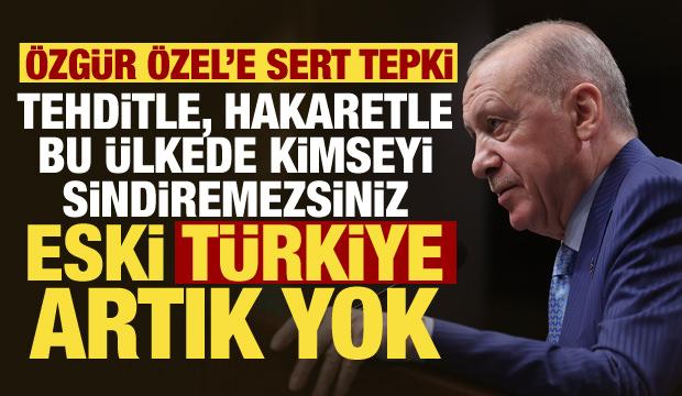 Cumhurbaşkanı Erdoğan'dan CHP'ye sert tepki: Tehditle sindiremezsiniz, eski T&uuml;rkiye yok!