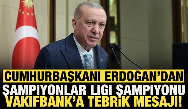 Cumhurbaşkanı Recep Tayyip Erdoğan'dan CEV Şampiyonlar Ligi şampiyonu VakıfBank'a tebrik!