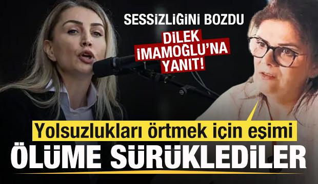 Dilek İmamoğlu'na yanıt! Yolsuzlukları &ouml;rtmek i&ccedil;in eşimi &ouml;l&uuml;me s&uuml;r&uuml;klediler