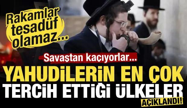 D&uuml;nya bu ka&ccedil;ışı konuşuyor: Yahudilerin tercih ettiği &uuml;lkelerde kritik değişim!