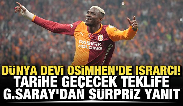 D&uuml;nya devi Osimhen'de ısrarcı! Tarihe ge&ccedil;ecek teklife Galatasaray'dan s&uuml;rpriz yanıt