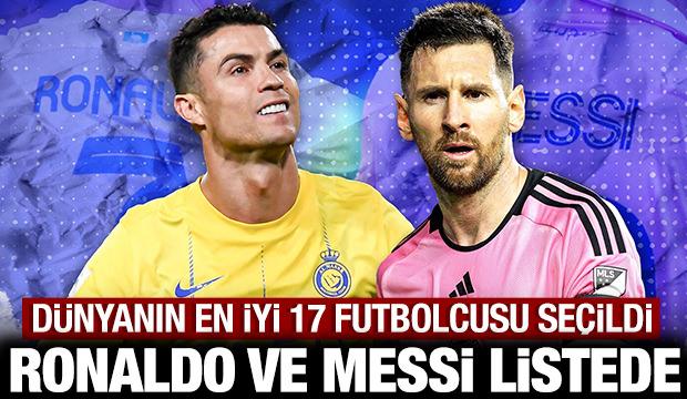 D&uuml;nyanın en iyi 17 futbolcusu a&ccedil;ıklandı: İşte Ronaldo ve Messi'nin sıralamadaki yeri...