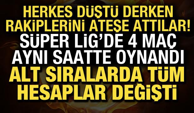 Herkes d&uuml;şt&uuml; derken rakiplerini ateşe attılar! Alt sıralarda t&uuml;m hesaplar değişti