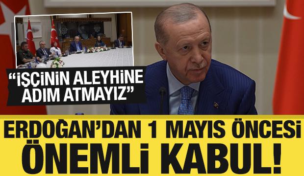 Erdoğan 1 Mayıs &ouml;ncesi iş&ccedil;ilerle g&ouml;r&uuml;şt&uuml;: İş&ccedil;inin aleyhine adım atmayız!