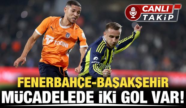 Fenerbah&ccedil;e-Başakşehir! Ma&ccedil; başladı│CANLI