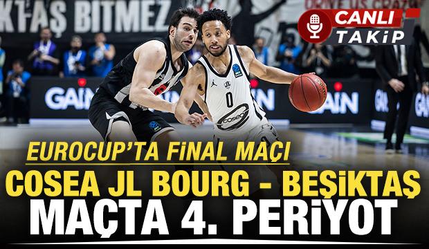Hedef EuroCup şampiyonluğu! Cosea JL Bourg - Beşiktaş! CANLI