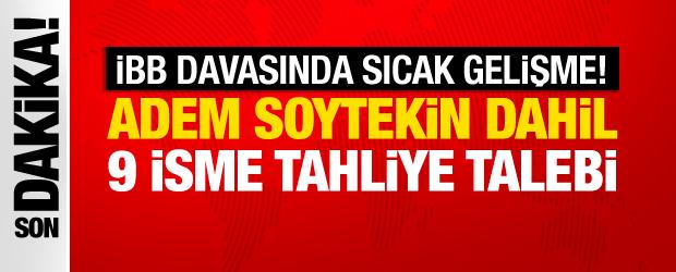 İBB davasında sıcak gelişme! 9 tutukluya tahliye talebi