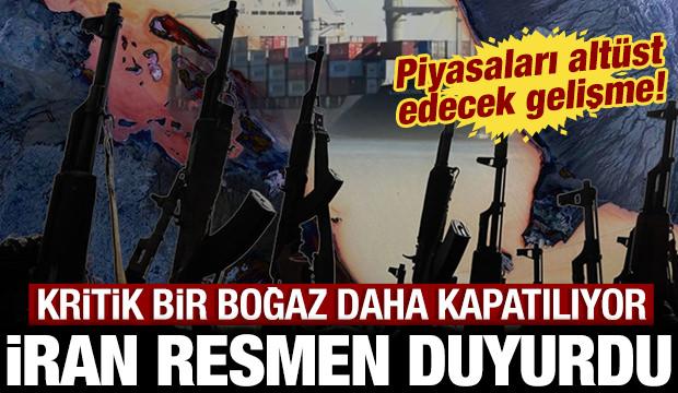 İran piyasaları yakacak gelişmeyi duyurdu: Kritik bir boğaz daha kapatılıyor!