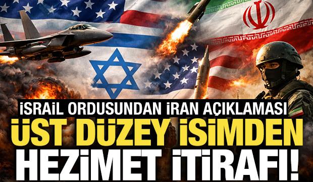 İsrail'den İran a&ccedil;ıklaması! &Uuml;st d&uuml;zey isimden hezimet itirafı