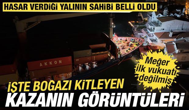 İstanbul'da geminin karaya oturduğu anlar: Hasar verdiği yalının sahibi belli oldu