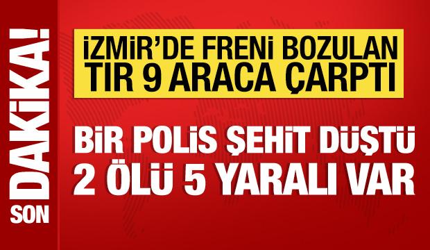 İzmir'de tır 9 araca &ccedil;arptı: Bir polis şehit d&uuml;şt&uuml;