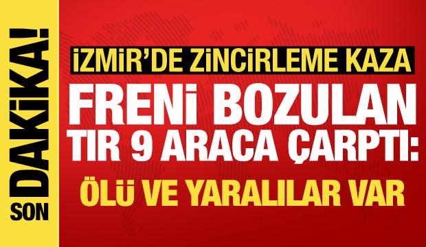 İzmir'de TIR 9 araca &ccedil;arptı: &Ouml;l&uuml; ve yaralılar var