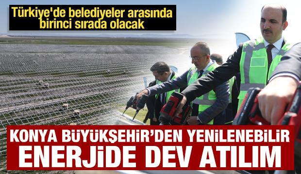 Konya B&uuml;y&uuml;kşehir&rsquo;den yenilenebilir enerjide dev atılım